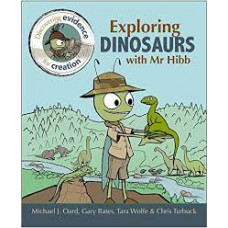 Exploring Dinosaurs With Mr Hibb - Creation Book Publishers